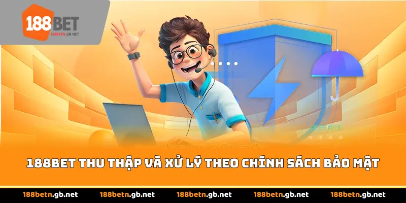 188Bet thu thập và xử lý theo chính sách bảo mật