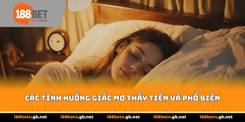 Các tình huống giấc mơ thấy tiền và phổ biến