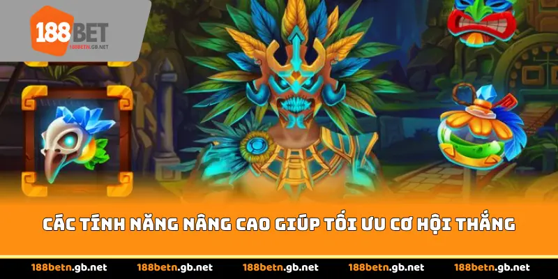 Các tính năng nâng cao giúp tối ưu cơ hội thắng