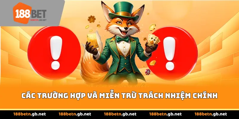 Các Trường Hợp Và Miễn Trừ Trách Nhiệm Chính