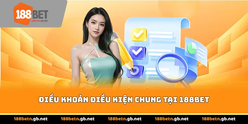 Điều khoản điều kiện chung tại 188BET