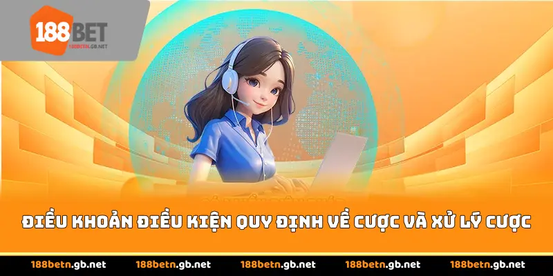 Điều khoản điều kiện quy định về cược và xử lý cược
