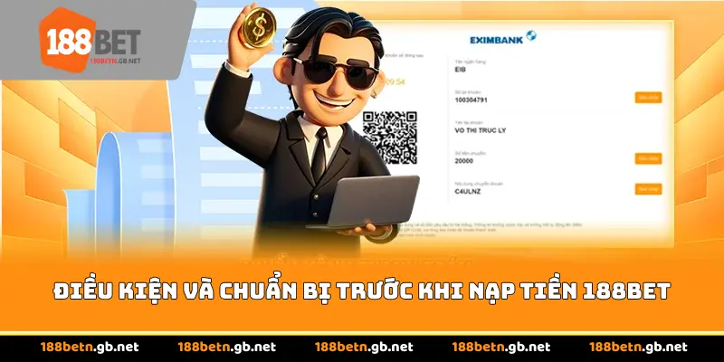 Điều kiện và chuẩn bị trước khi nạp tiền 188BET
