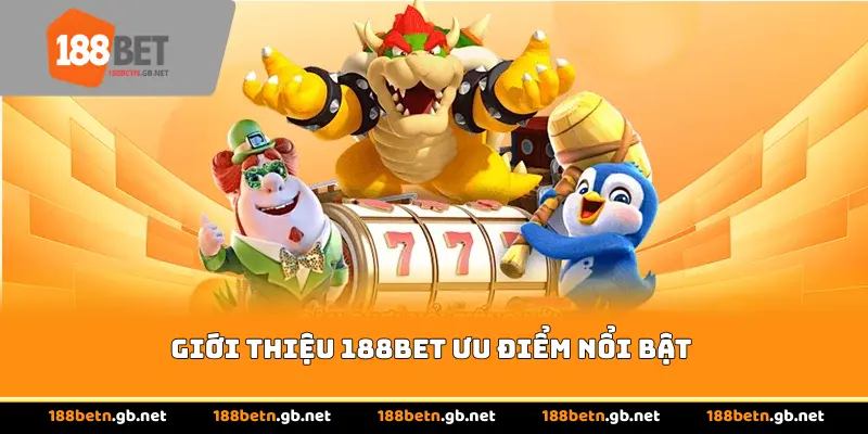 Giới thiệu 188BET ưu điểm nổi bật