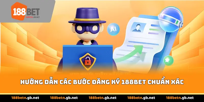 Hướng dẫn các bước Đăng Ký 188BET chuẩn xác