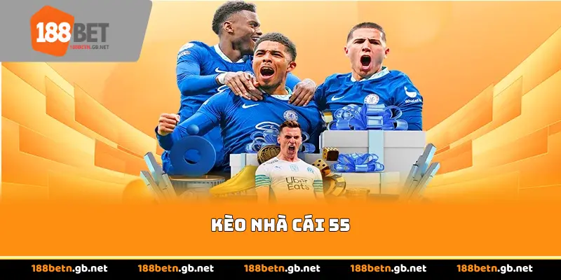 Kèo Nhà Cái 55