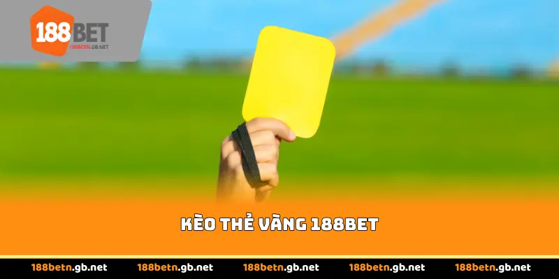 Kèo Thẻ Vàng