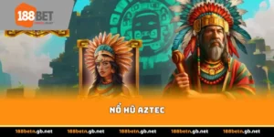 Nổ Hũ Aztec