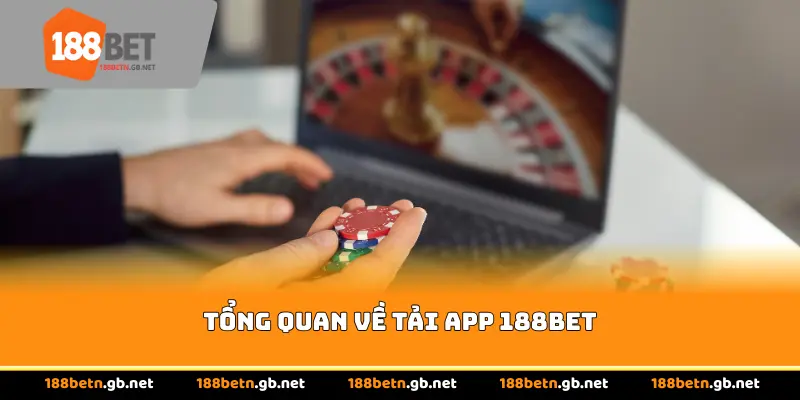 Tổng quan về Tải app 188BET